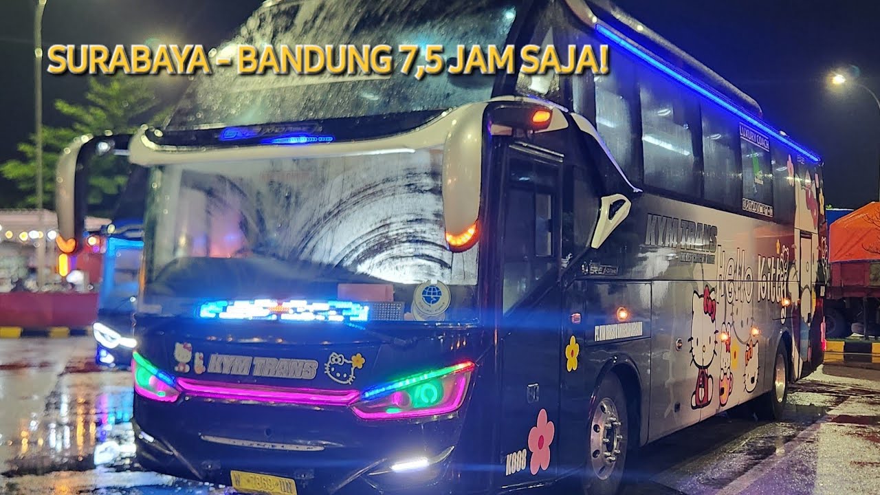 LIGA MALAM SENIN! SURABAYA - BANDUNG CUMAN 7 JAM NAIK KYM TRANS