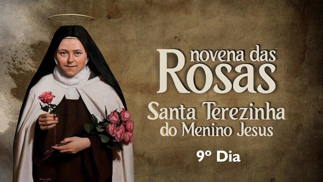 9º Dia | Novena das Rosas - Santa Teresinha do Menino Jesus