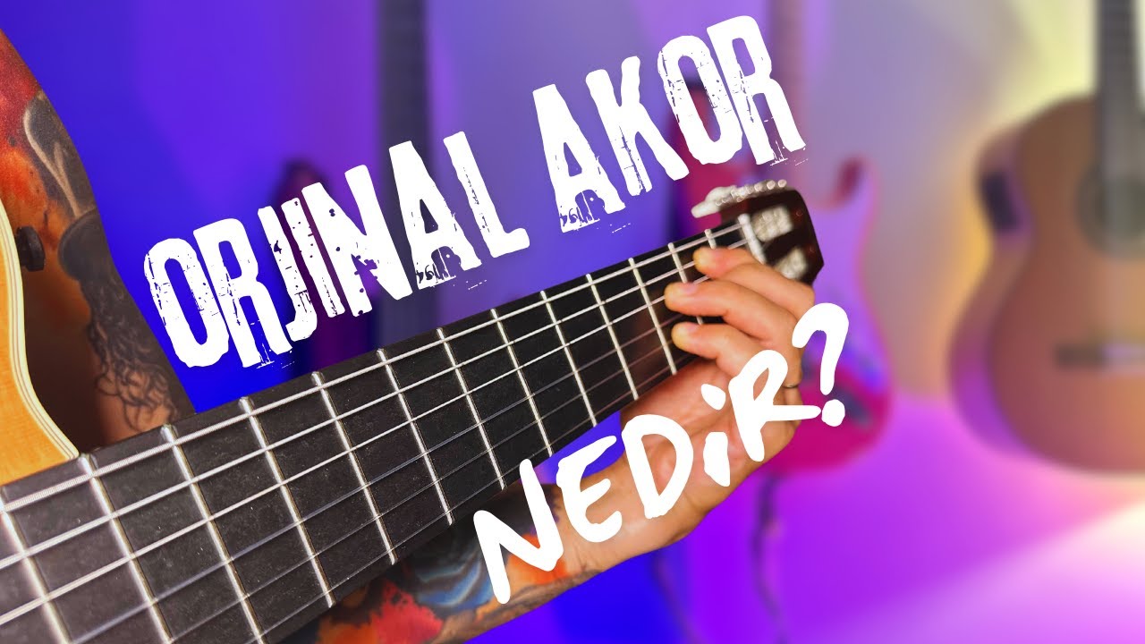 TUTAMIYORUM ZAMANI ORJİNAL AKORLAR NASIL ÇALINIR ?