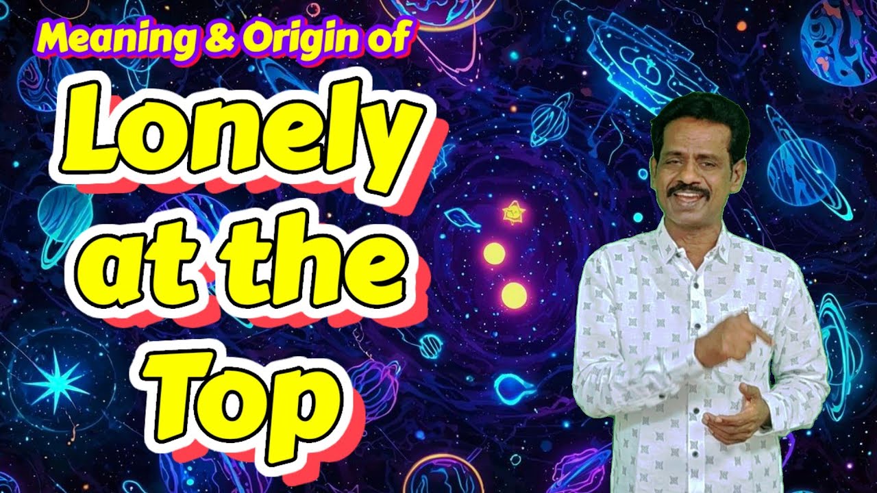 WORK HARD TO BE LONELY AT THE TOP - (ENRICH YOUR ENGLISH - 176)