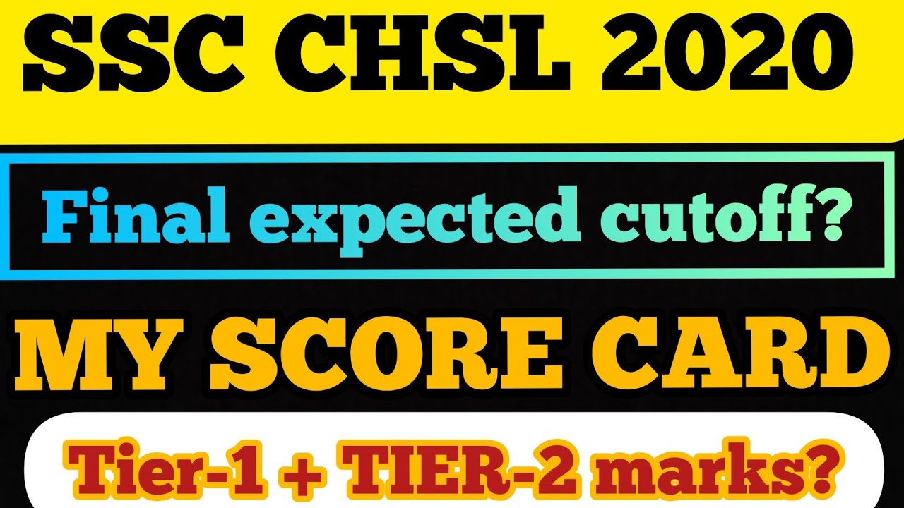 MY SSC CHSL 2020 Score card| TIER-1 And TIER -2|  Expected Cut-off?