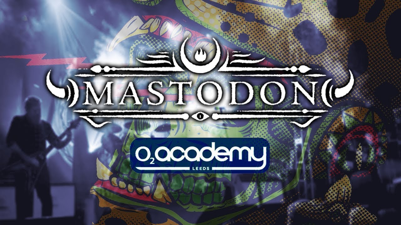 Mastodon - 02 Academy, Leeds UK, 21/01/2019 (Highlights)