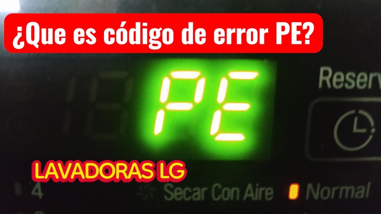 ¿Que es código de error PE en las lavadoras LG?