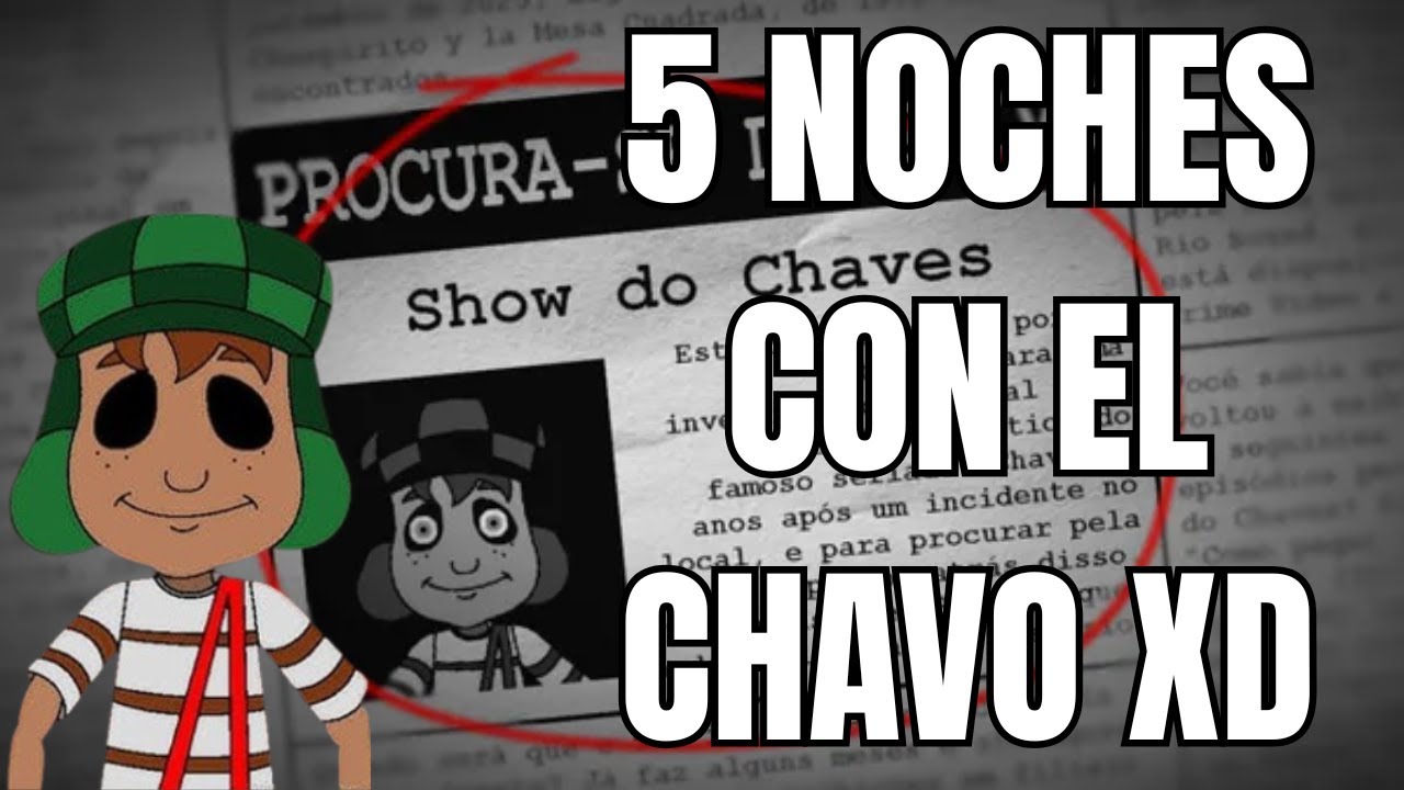 El FNAF DEL CHAVO I Chaves Nightmares