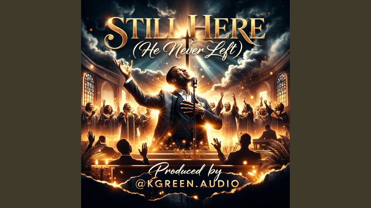 STILL HERE (He Never Left)