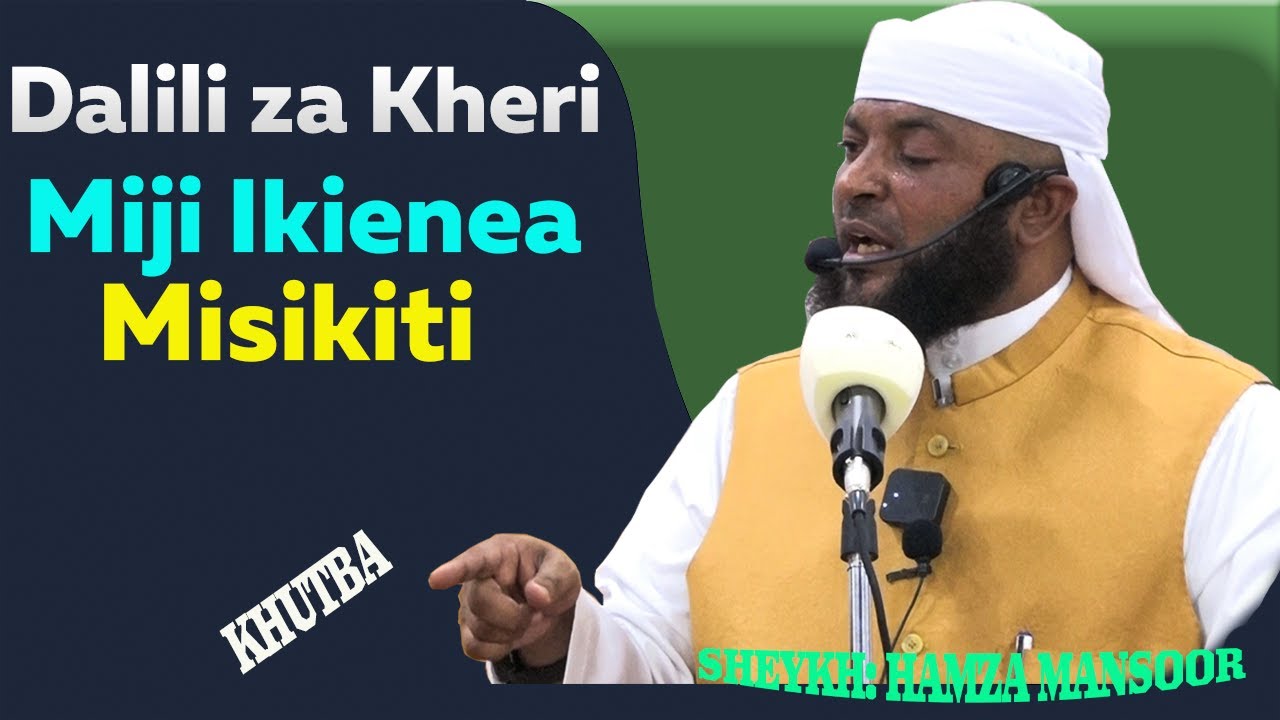 Miji Kuenea Misikiti ni Dalili za Kheri na Baraka. Sheykh; Hamza Mansoor