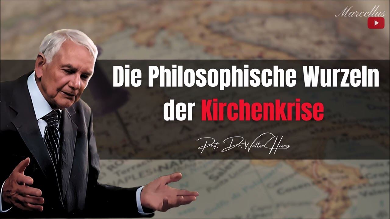 Die Philosophischen Wurzeln der Kirchenkrise - Prof. Dr. Walter Hoeres