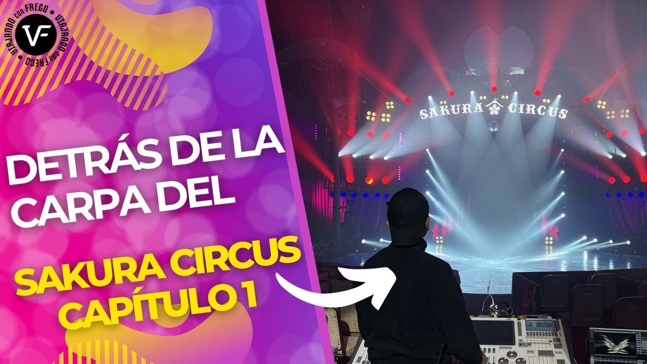 DETRÁS DE LA CARPA DEL SAKURA CIRCUS - CAPÍTULO 1 