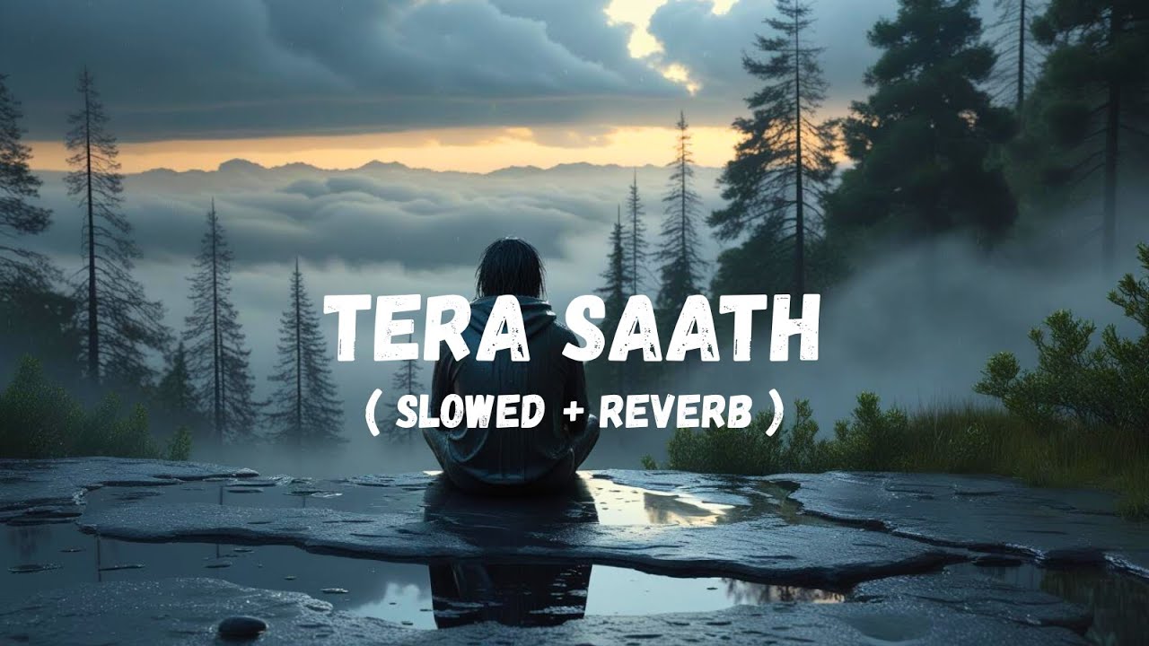 Tera Saath – Slowed + Reverb | Sad Lofi Song Hindi 💔 | Soft Emotional Music for Late Nights