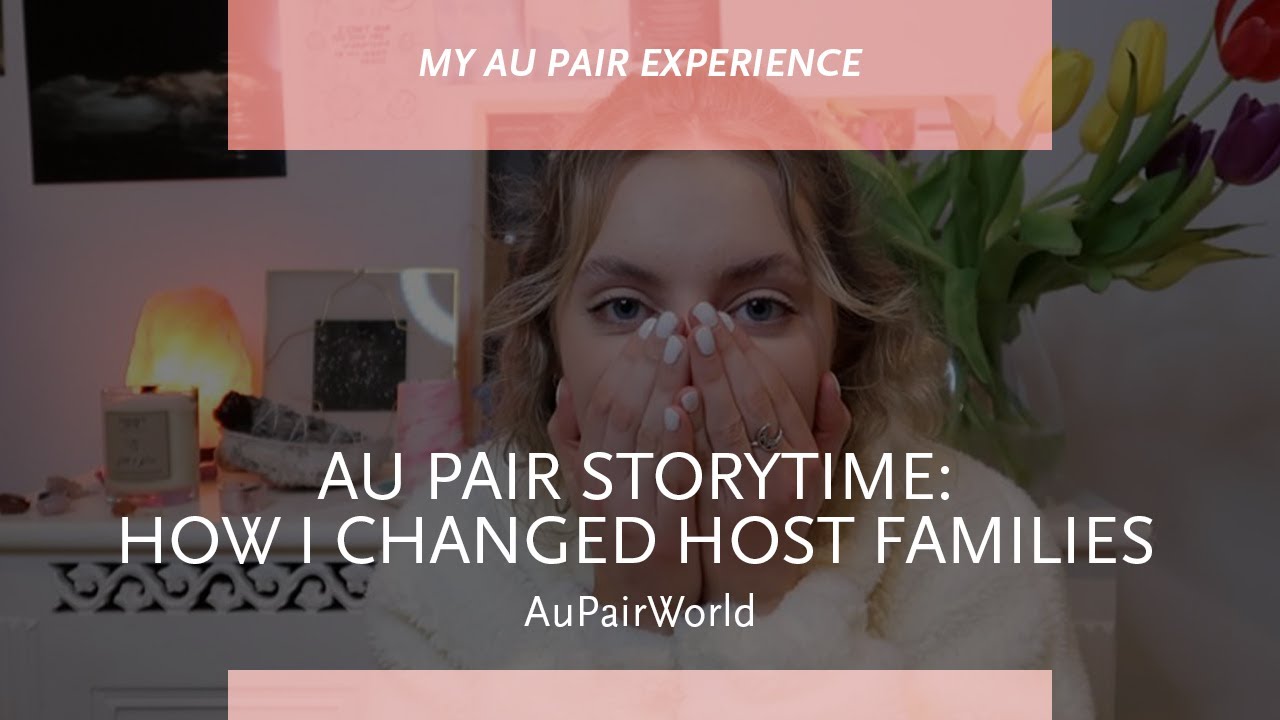 Au pair storytime: How I changed host families | AuPairWorld