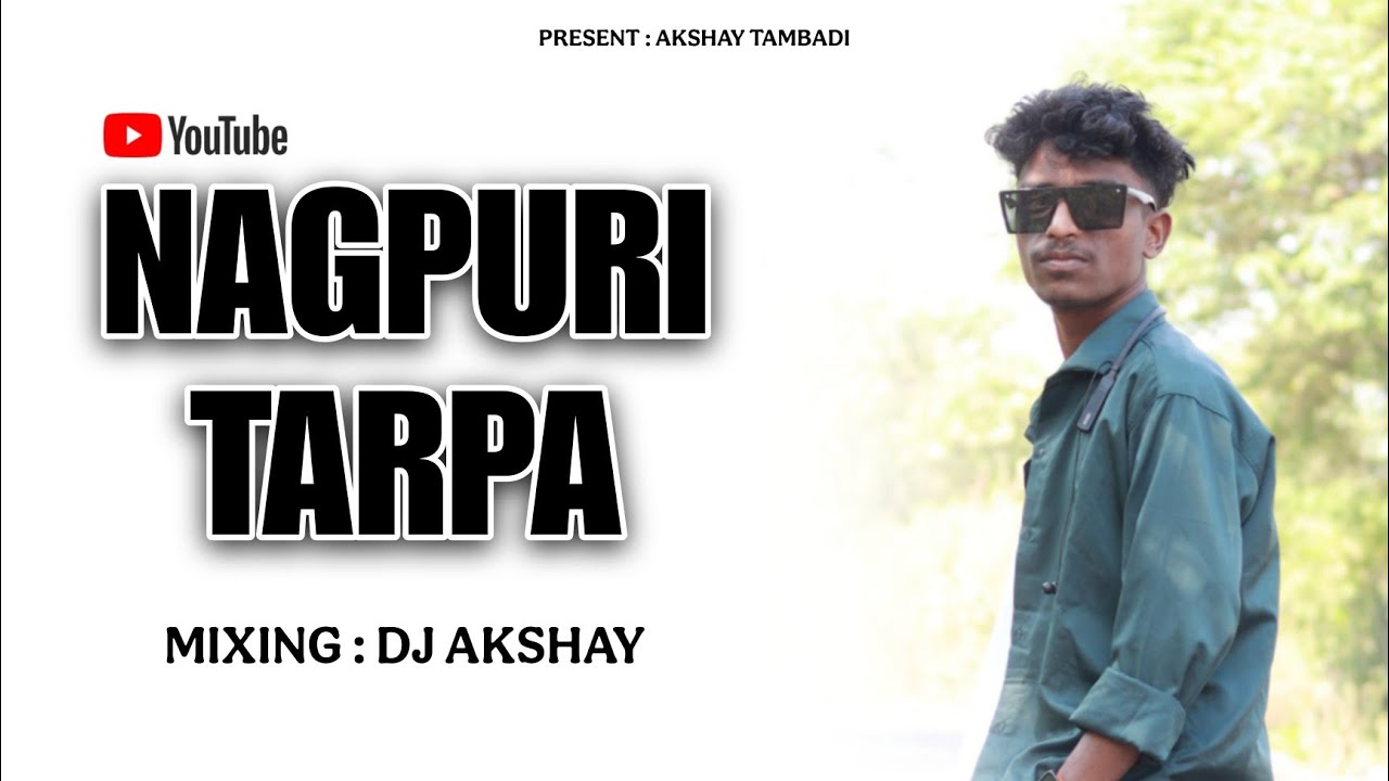 Nagpuri Tarpa // Present : Akshay Tambadi // Mixing : Dj Akshay // Akshay Musical Party 