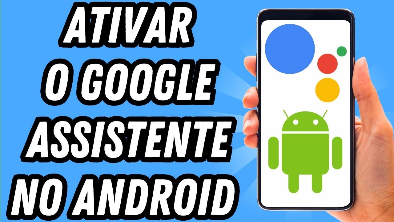 Como ativar o Google Assistente no Android (GUIA COMPLETO)
