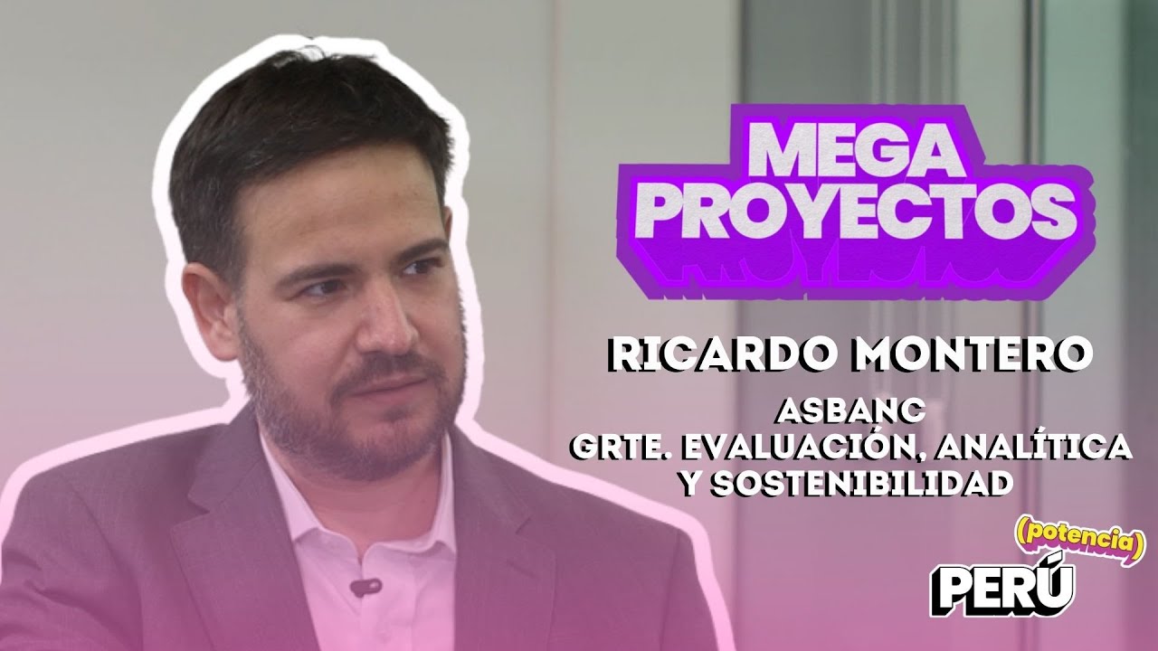 Perú Potencia - Ricardo Montero (ASBANC)  Grte. de evaluación, analítica y sostenibilidad