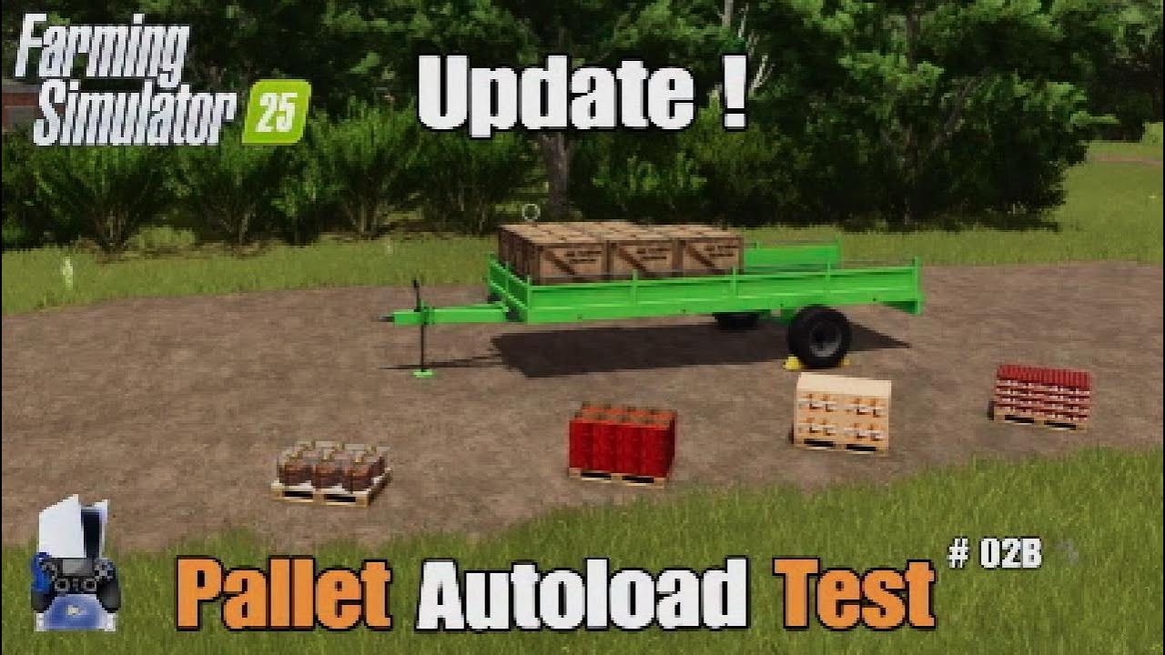 🚛 FS25 Pallet Autoload Test Ep. 2B | Autoload Pack Update 1.0.1.0 | Console 🎮