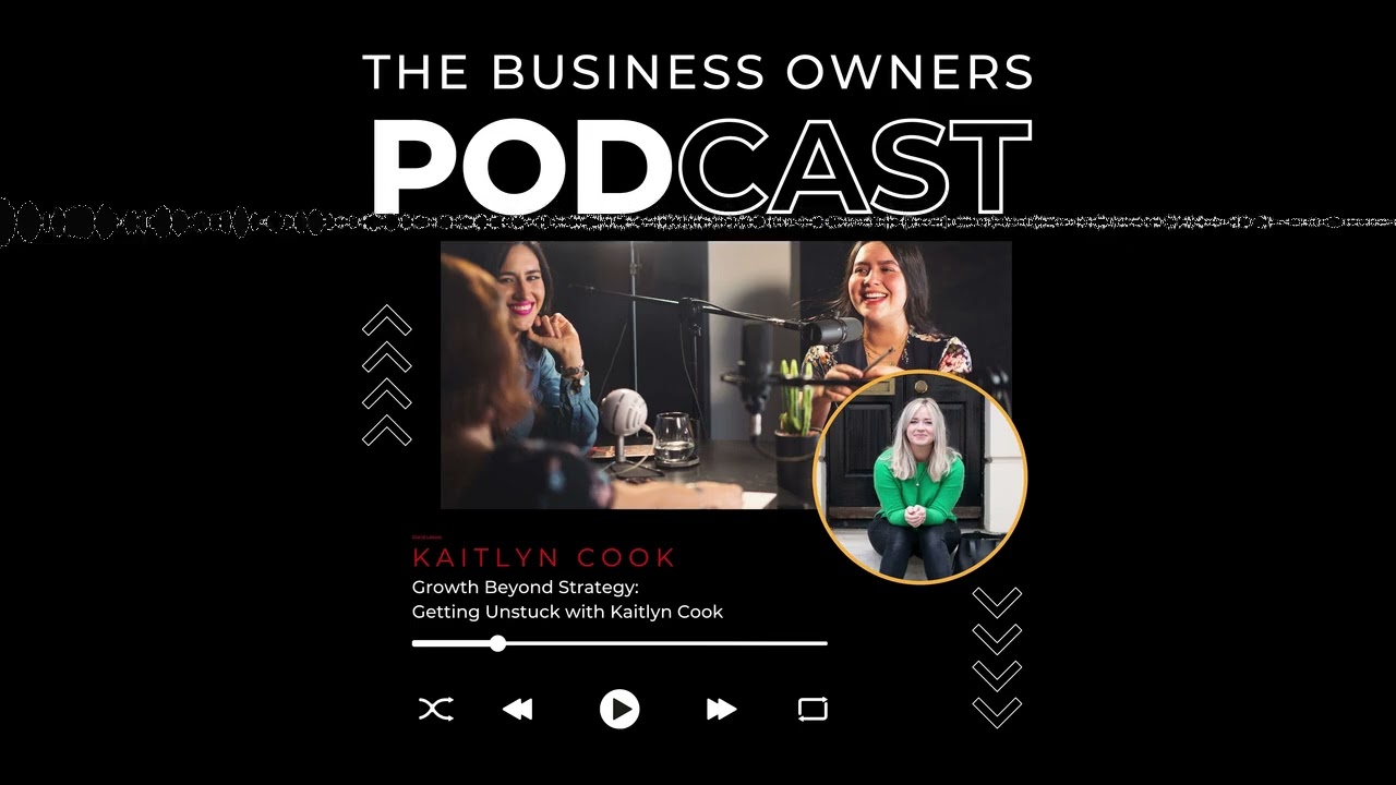 Growth Beyond Strategy - Getting Unstuck with Kaitlyn Cook