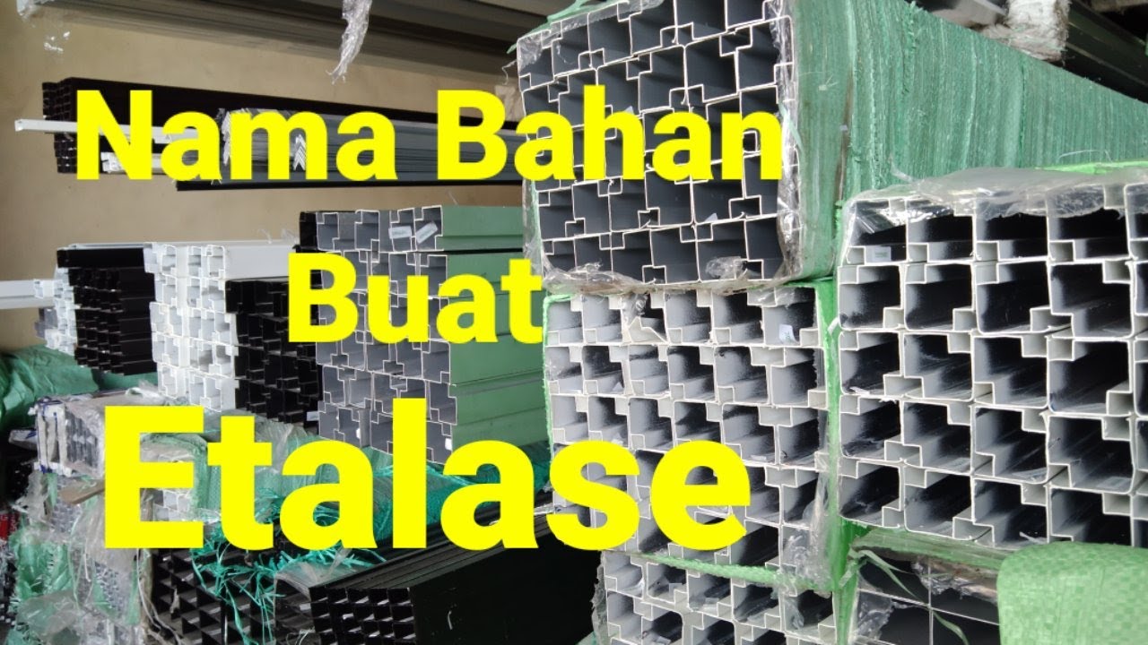 Nama Bahan Buat ETALASE