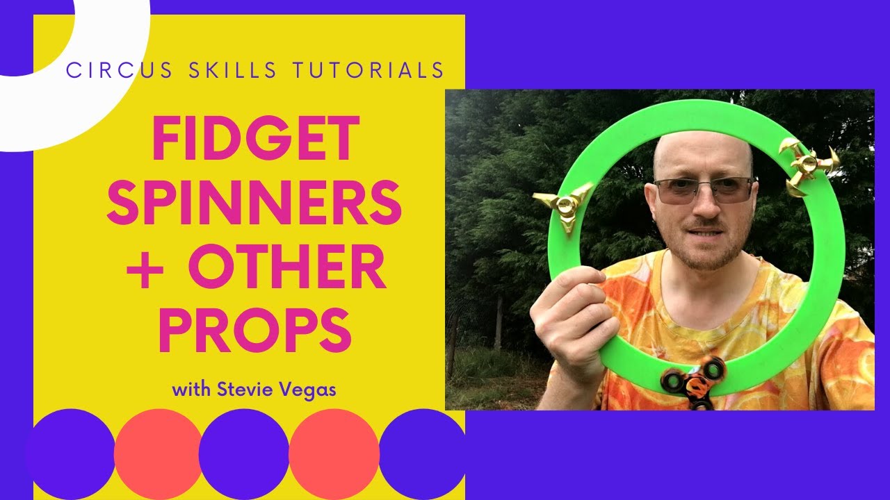 Fidget Spinners + Other Props (2020)
