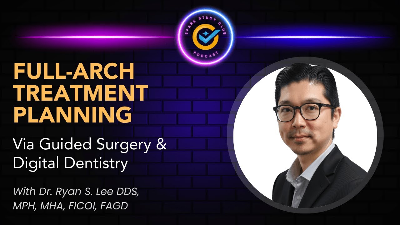 Full-Arch Treatment Planning: Simplifying the Complex Via Guided Surgery & Digital Dentistry
