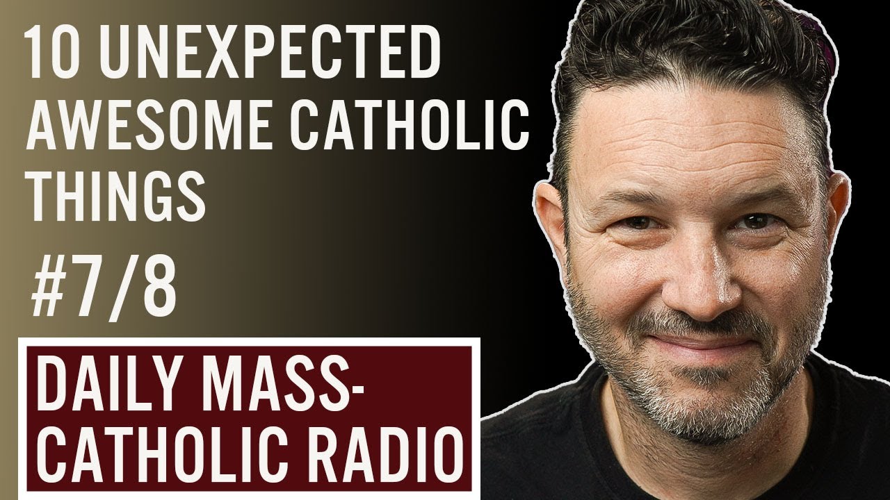 Daily Mass and Catholic radio.