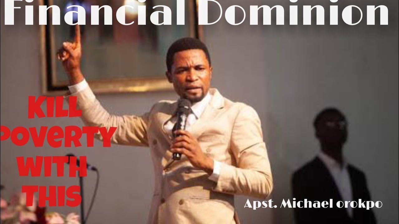 Financial dominion (How to make money forever!)| Apst. MICHAEL OROKPO.
