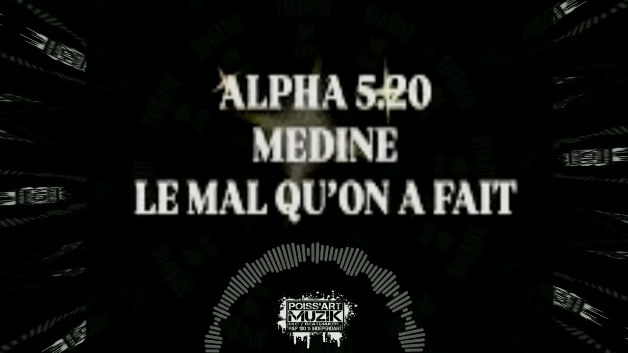 Alpha 5.2O Ft Médine // LE MAL QU'ON FAIT // Poiss'Art Remixxxx