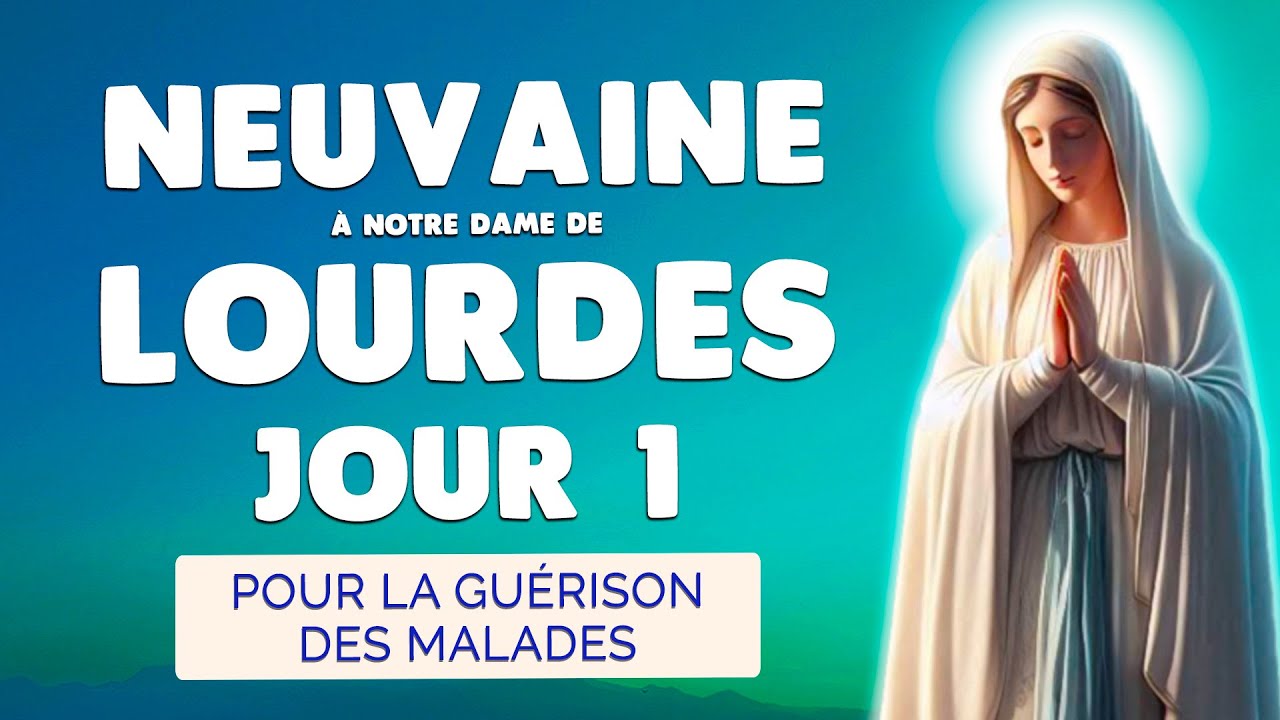 🙏 NEUVAINE de LOURDES Jour 1 🙏 Pri&egrave;re pour la Gu&eacute;rison des Malades