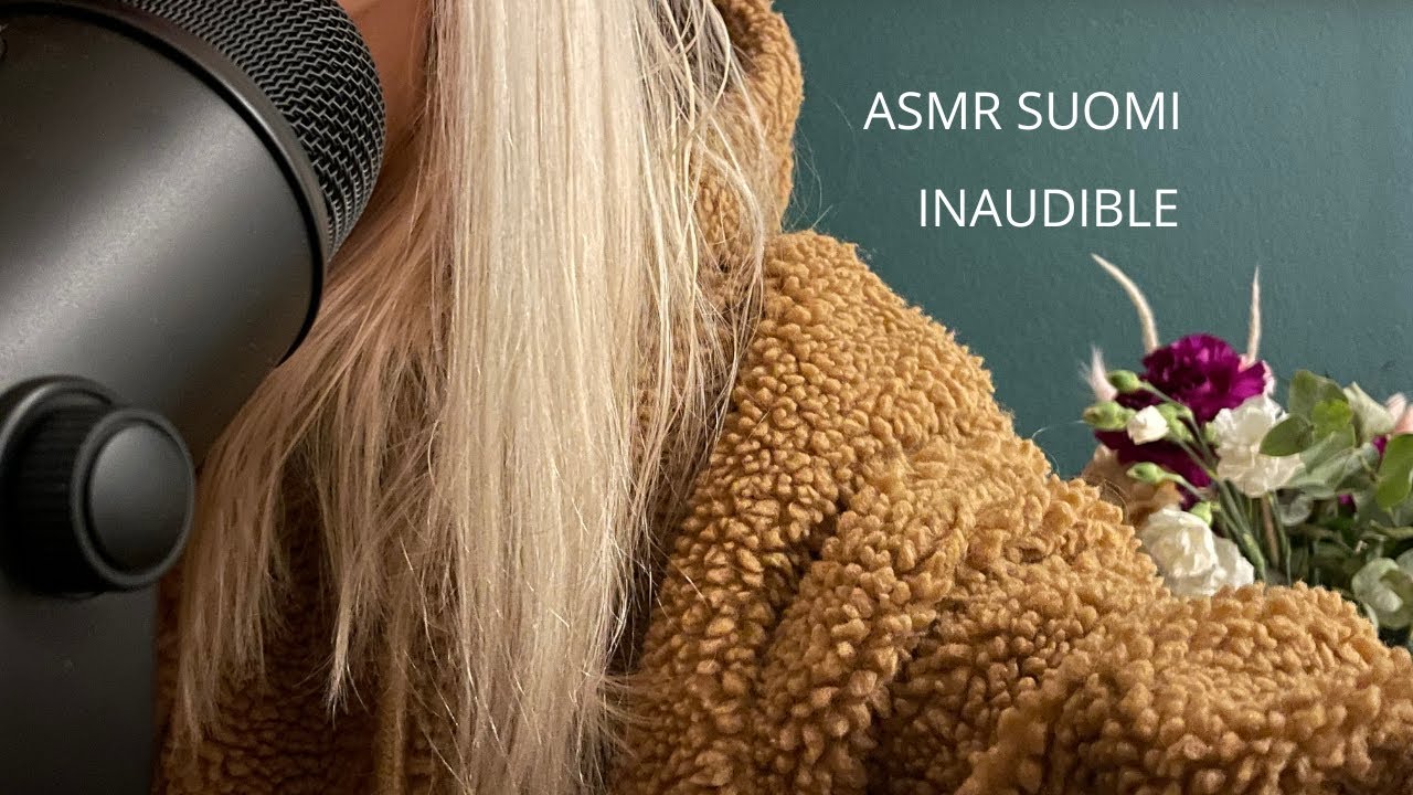ASMR SUOMI - INAUDIBLE