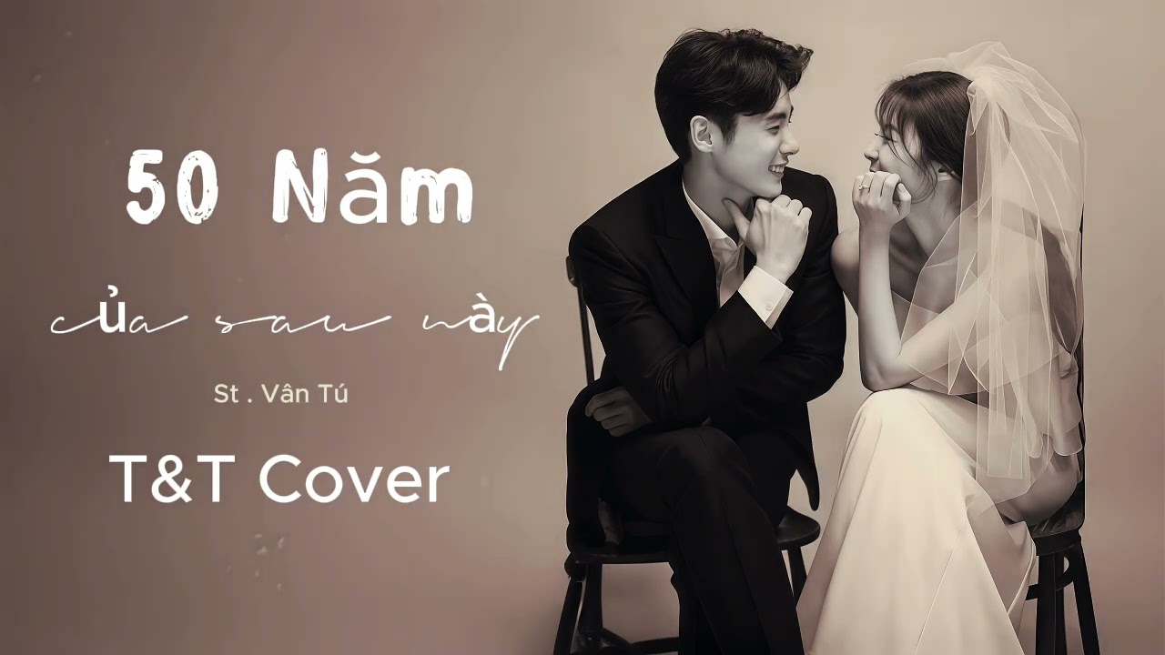 50 Năm Của Sau Này - Vân Tú | T&T Cover - Năm mươi năm của sau này Có thể chẳng còn rực rỡ