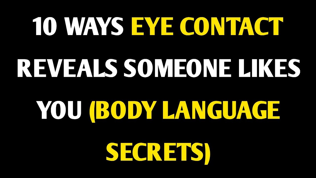 10 Ways Eye Contact Reveals Someone Likes You | Psychology Facts Eye Contact | Amazing Mind Facts