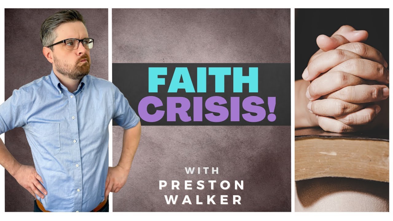 What to do if you are having a faith crisis.