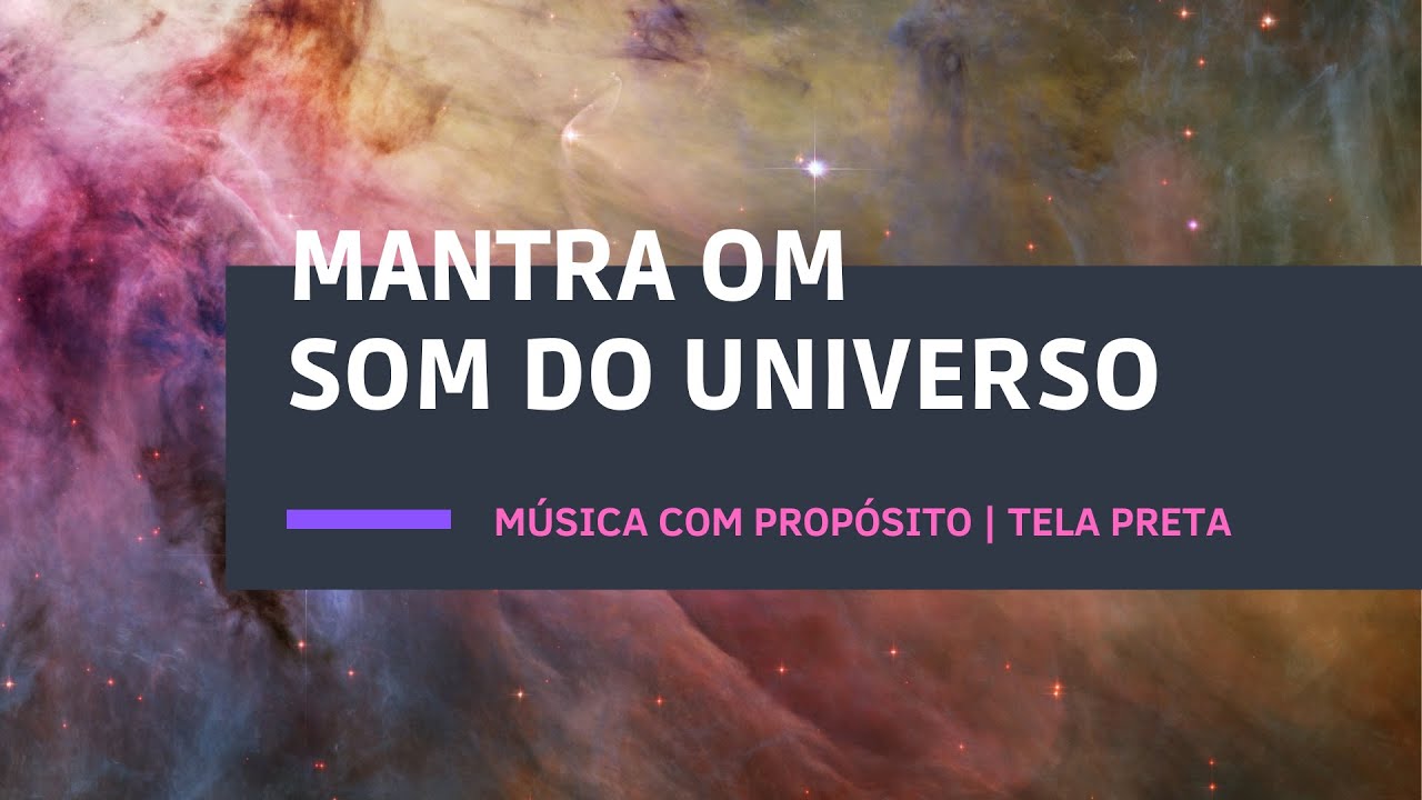 M&uacute;sica com Prop&oacute;sito | MANTRA OM, CURA O CORPO F&Iacute;SICO, ENERGIA VITAL | Tela Preta