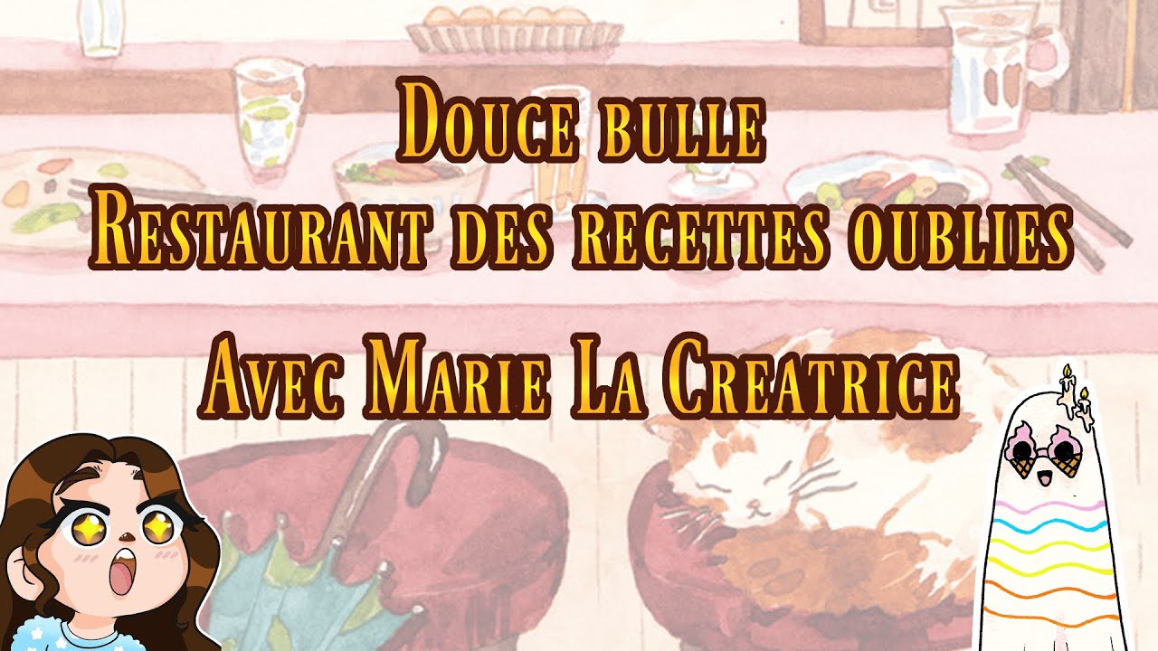 Douce bulle - Le restaurant des recette oubliés en compagnie de Marie 1/6