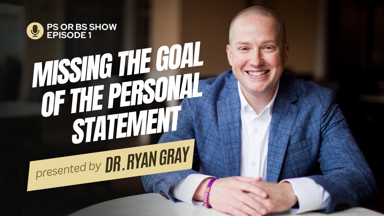 Missing the Goal of the Personal Statment | PS or BS - Episode 1