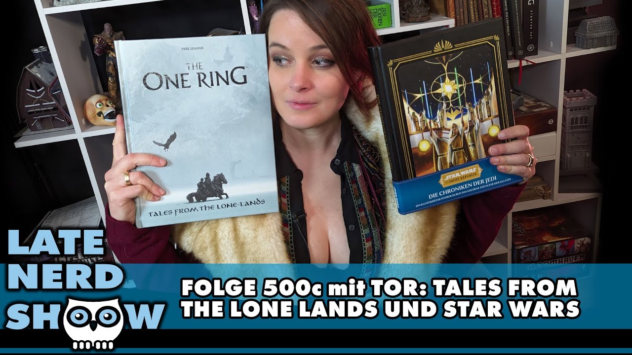 The One Ring-Kampagne: Tales from the Lone Lands / Die Chroniken der Jedi -  Late Nerd Show 500 c