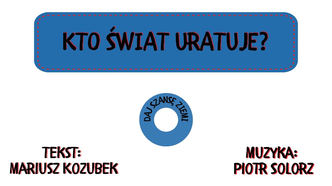 Piotr Solorz, Mariusz Kozubek - Kto świat uratuje?