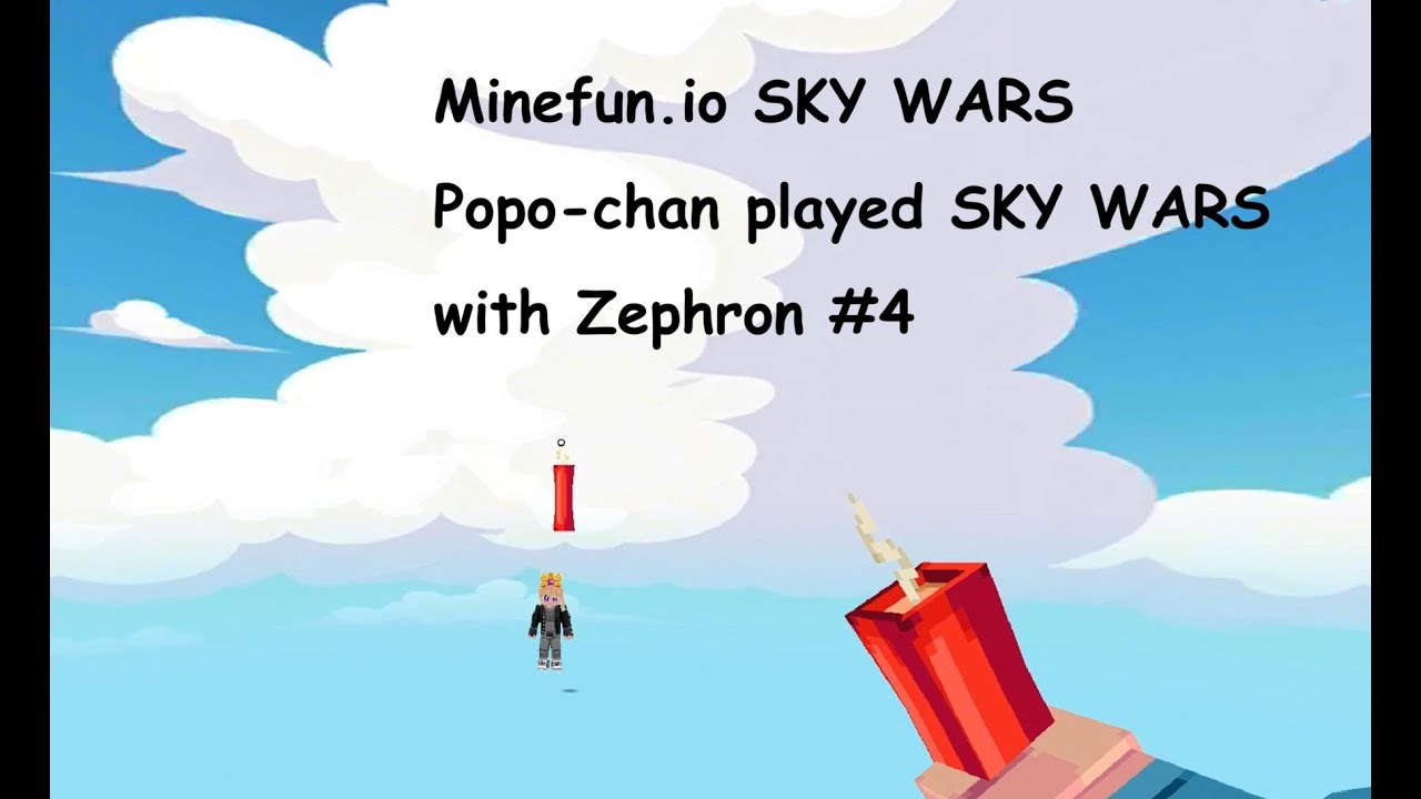 Minefun.io SKY WARS  Popo-chan played SKY WARS  with Zephron.#4 Zephronと一緒にスカイウォーズをあそんだよ#4
