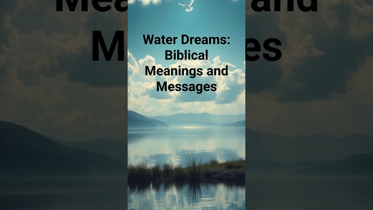 Biblical Meaning of  water  Dreams #biblicaldreams #propheticdreams #waterdreams