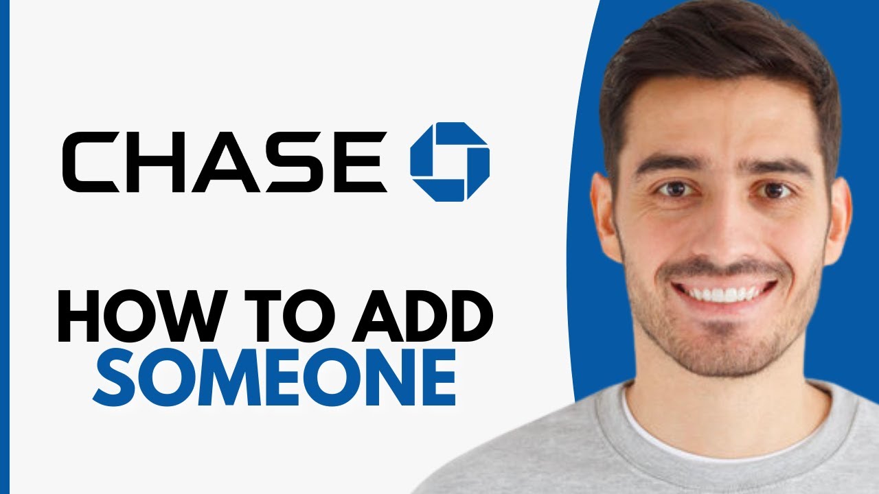 How To Add Someone To Chase Account Online - Step by Step