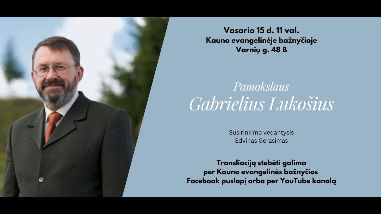2026-02-15 Sekmadienis. Pamokslauja Gabrielius Lukošius