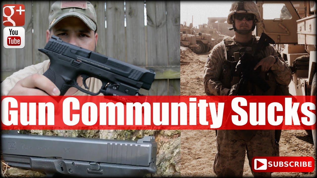 The Gun Community Sucks