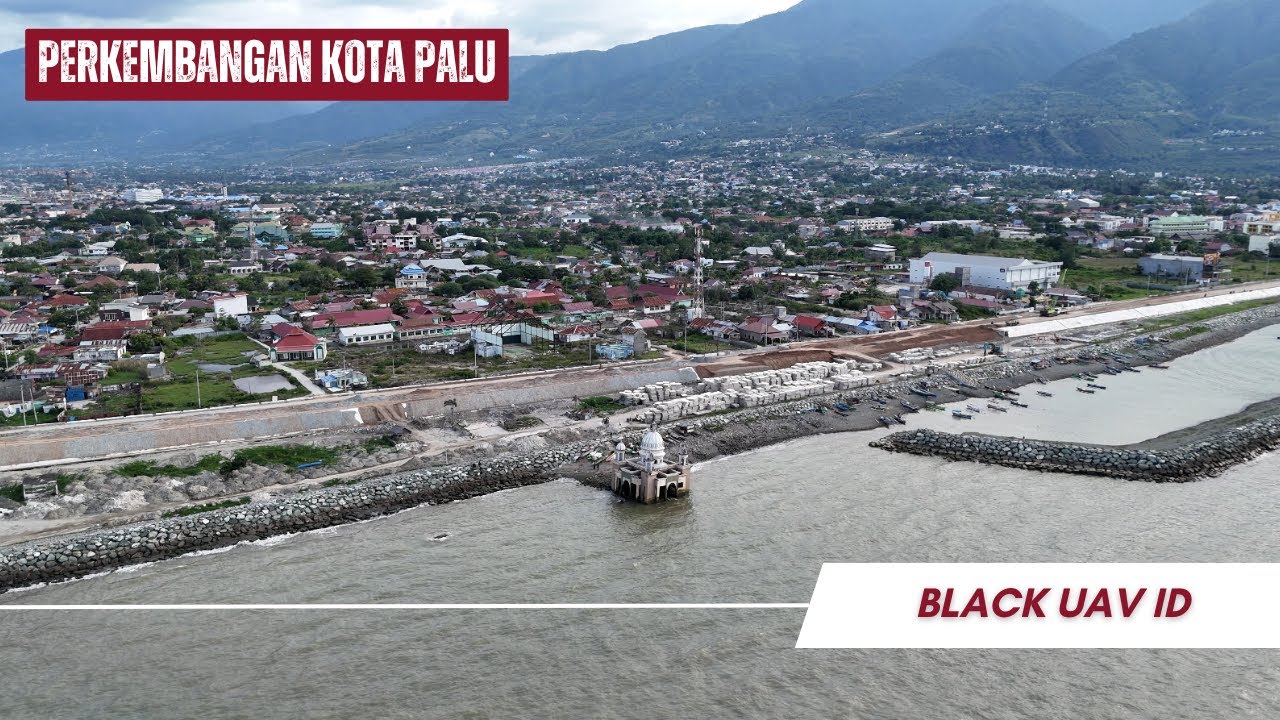Perkembangan Ibu Kota Provinsi Sulawesi Tengah | Kota Palu 【4K】