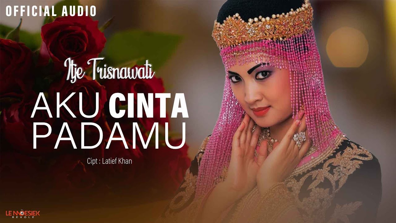 Itje Trisnawati - Aku Cinta Padamu (Official Audio)