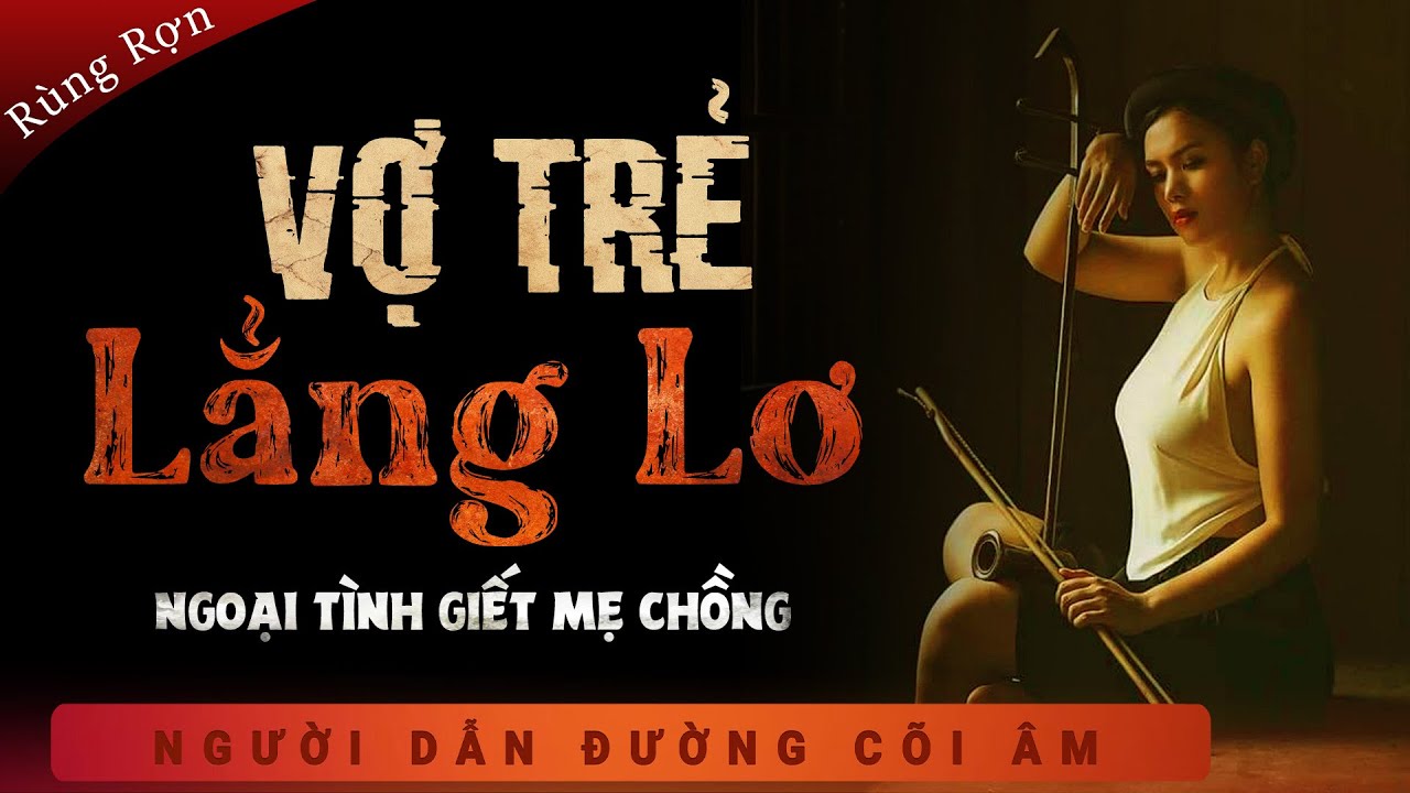 [RÙNG RỢN] Truyện ma: Vợ trẻ lẳng lơ - Mc Duy Thuận kể truyện ma nghe thật ám ảnh