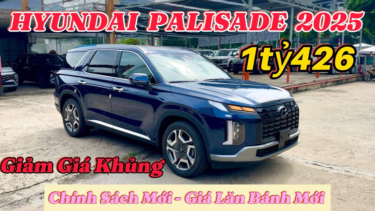 Giá Xe Hyundai Palisade 2025 Lăn Bánh Tháng 6 - Giảm Giá Khủng | Sẵn Xe Giao Ngay