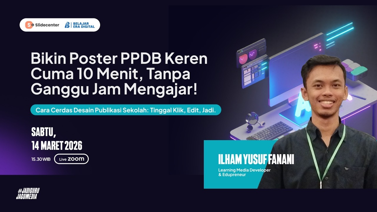 Webinar Praktik Baik #95 - Bikin Poster PPDB Keren Cuma 10 Menit, Tanpa Ganggu Jam Mengajar!
