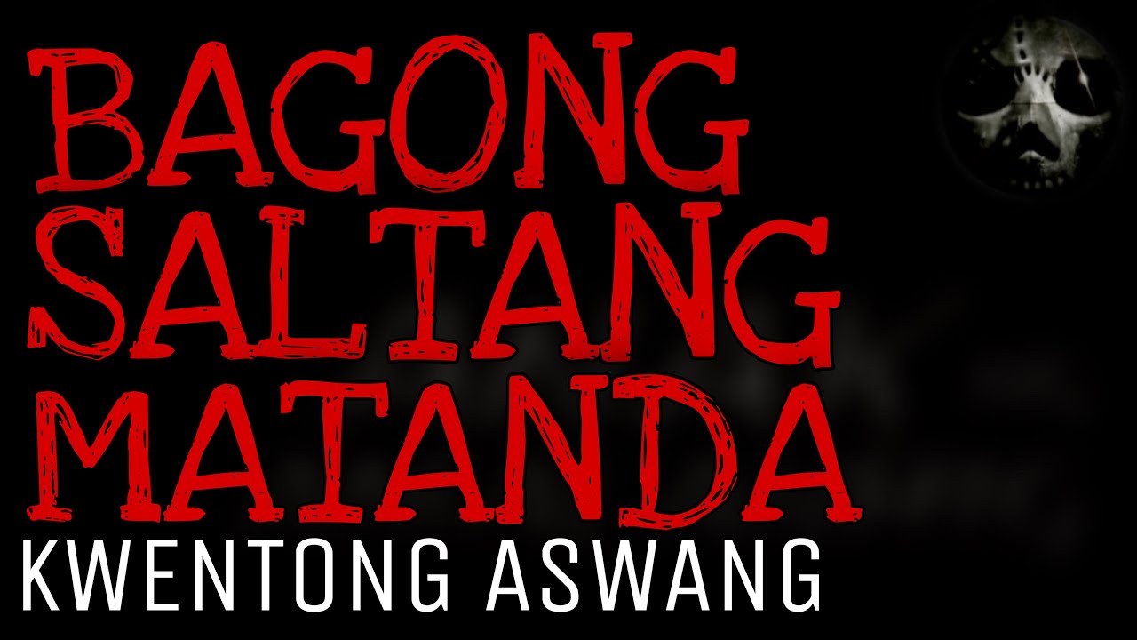 BAGONG SALTANG MATANDA | Kwentong Aswang