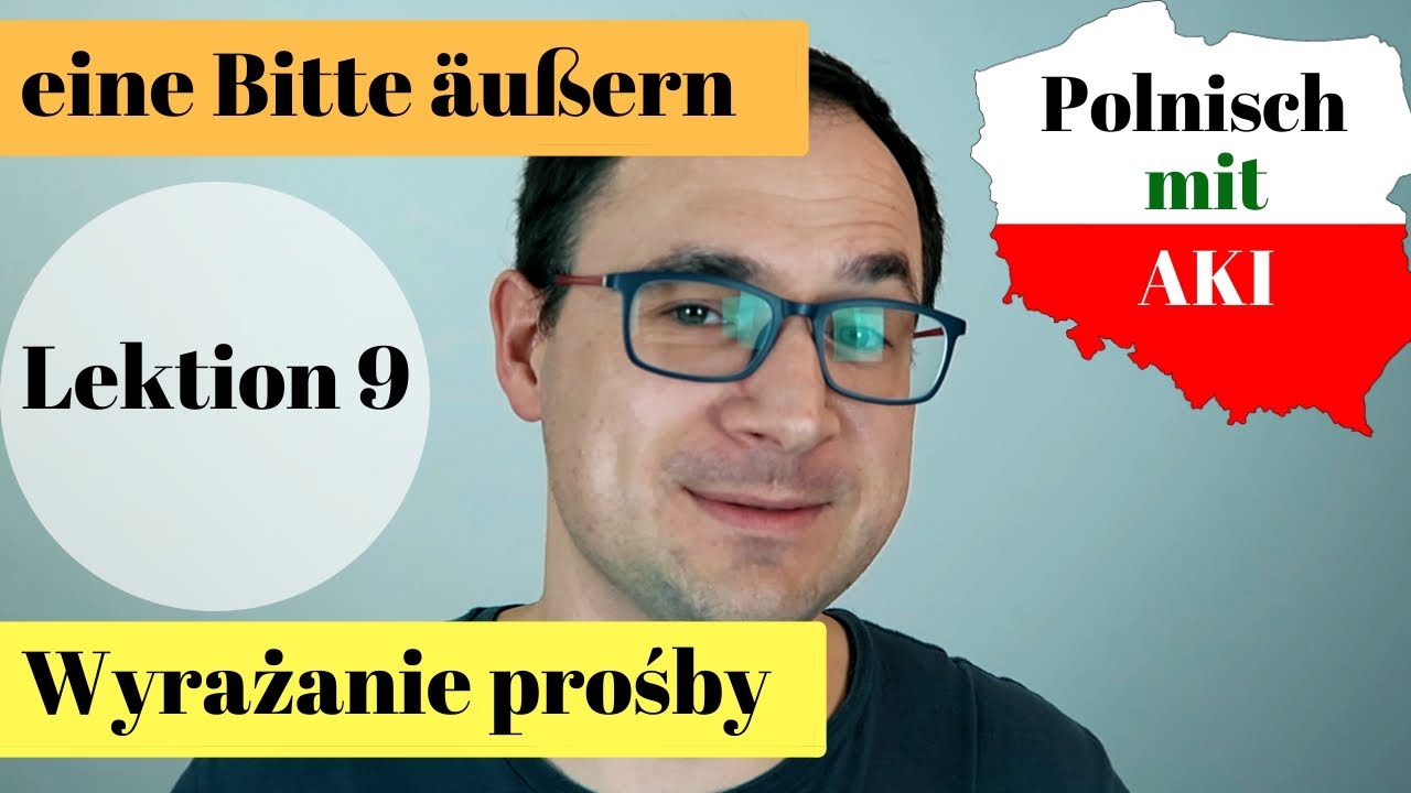 Lektion 9 - Eine Bitte äußern - Wyrażanie prośby - Polnisch mit AKI