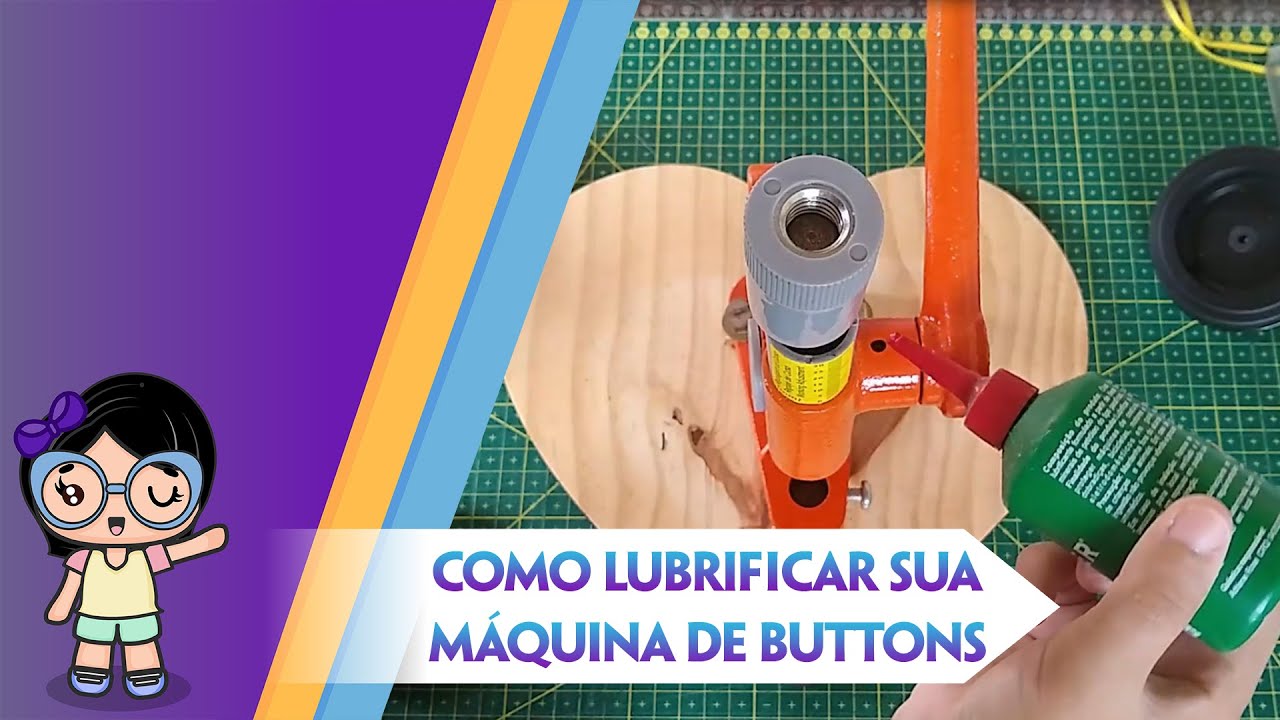 Como lubrificar sua máquina de buttons - Kit Button