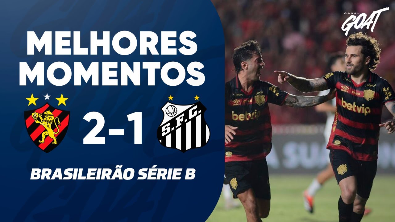 SPORT VENCE O SANTOS E ESTÁ DE VOLTA À ELITE DO BRASILEIRO | MELHORES MOMENTOS | BRASILEIRÃO SÉRIE B