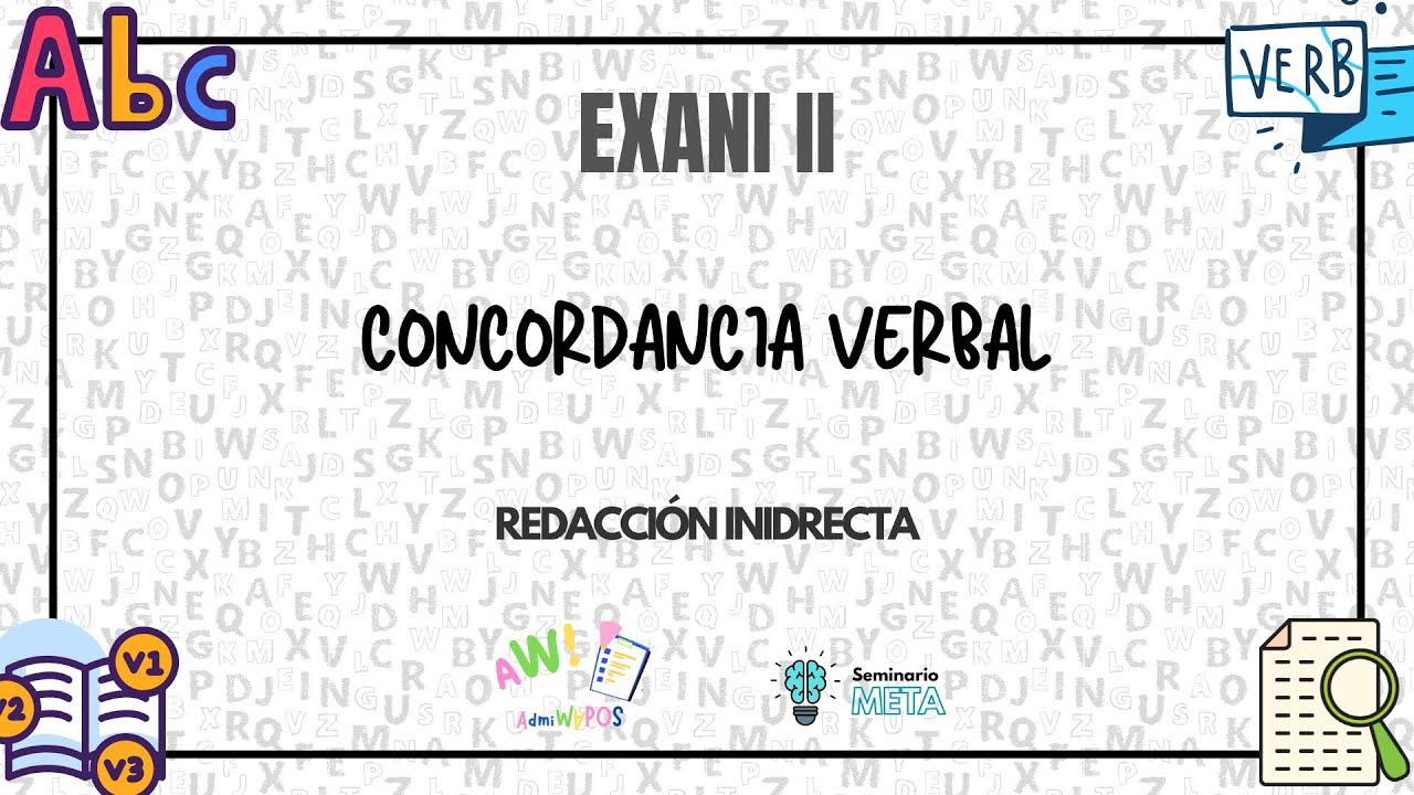Concordancia Verbal | Redacción Indirecta | EXANI II